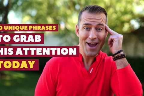 10 Unique Phrases To Grab His Attention Today | Relationship Advice For Women By Mat Boggs