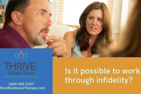 Is it possible to work through infidelity? - Thrive Relational Therapy - Marriage, Couples &..