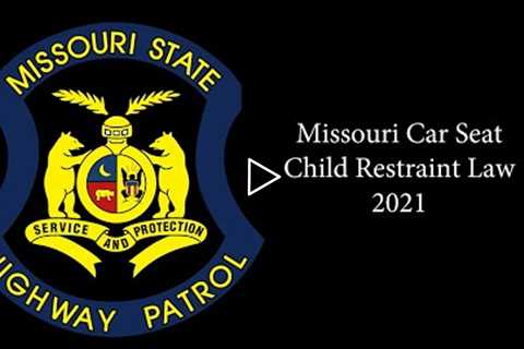 Missouri's Car Seat - Child Restraint Law 2021