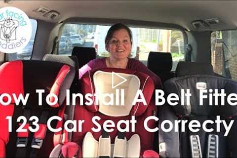 How To Install A Belt Fitted 123 Car Seat Correctly
