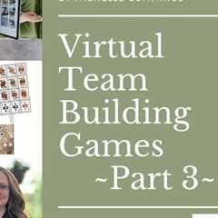 Even More Virtual Team Building Activities   Part 3