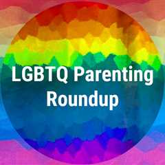 LGBTQ Parenting Roundup: Entertainment Edition