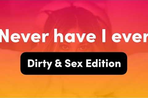 Never Have I Ever: Interactive Drinking Game Questions (18+ Dirty & Sexy Edition)